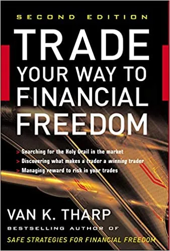 Trade Your Way to Financial Freedom by Van Tharp